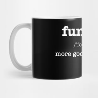 Funner, More Gooder Than Fun, Funniest Expression Mug